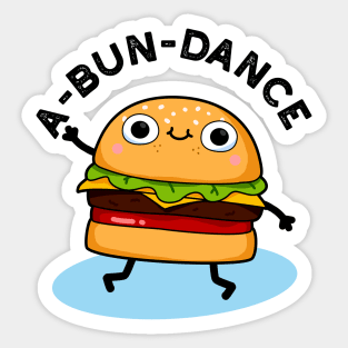 A-bun-dance Cute Dancing Burger Pun Sticker